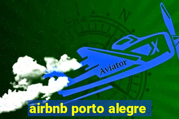 airbnb porto alegre